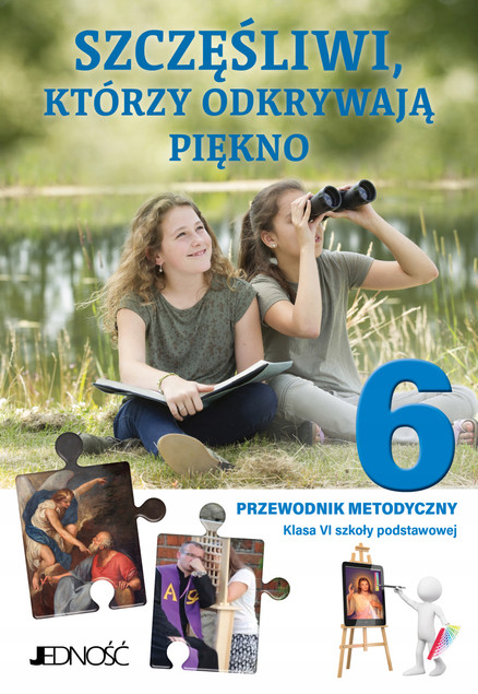 Szczęśliwi, którzy odkrywają piękno - Przewodnik metodyczny Praca zbiorowa