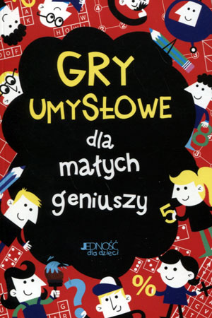 Gry umysłowe dla małych geniuszy Chris Dickason, Gareth Moore