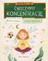 Szkoła i Ja Ćwiczymy Koncentrację Agnieszka Łubkowska Nasza Księgarnia