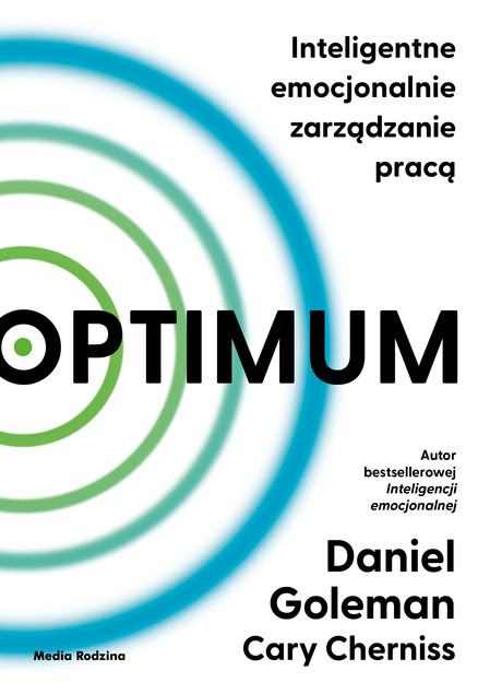 Optimum. Inteligentne emocjonalnie zarządzanie pracą Daniel Goleman
