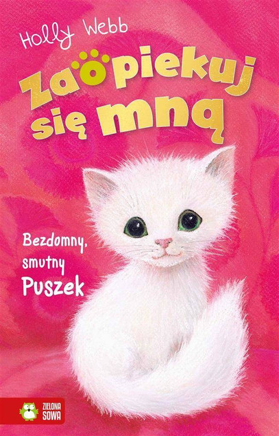 Zaopiekuj się mną. Bezdomny, smutny Puszek – Holly Webb