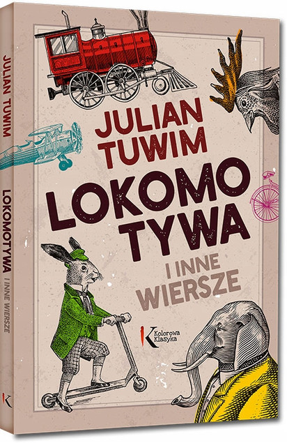 Lokomotywa i Inne Wiersze Julian Tuwim Kolorowa Klasyka Greg
