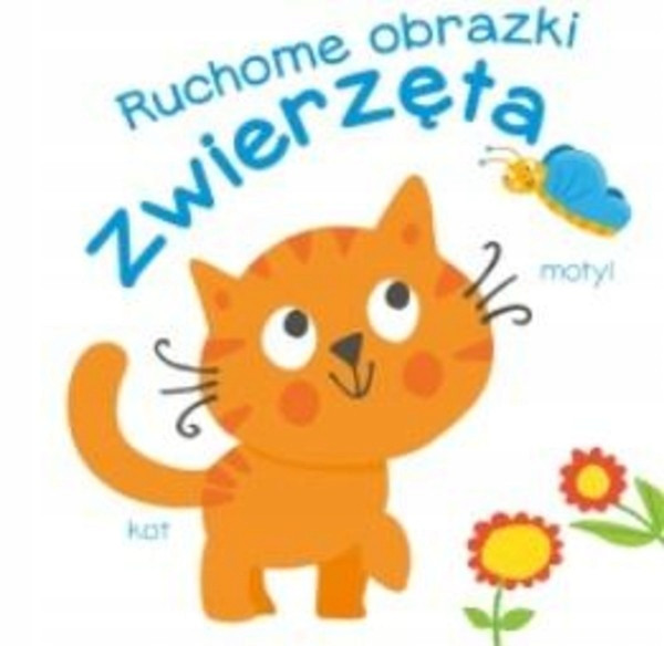 Zwierzęta. Ruchome obrazki Praca zbiorowa