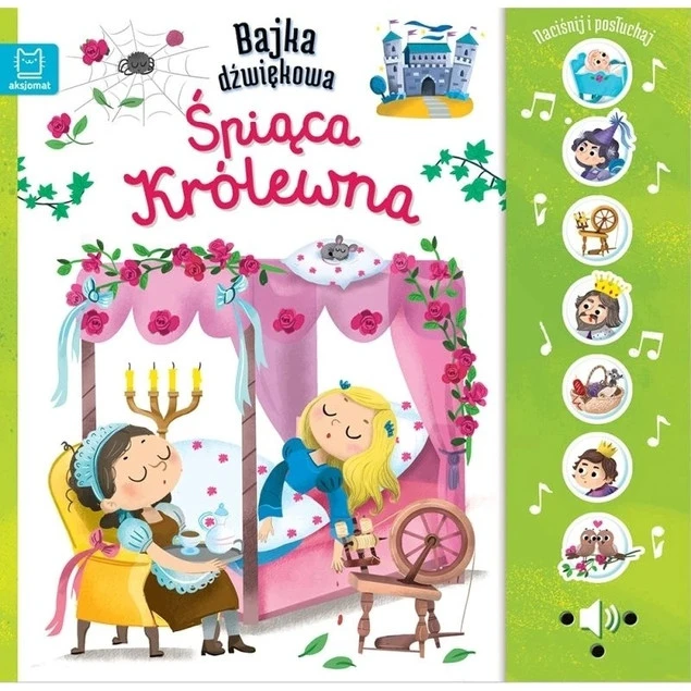 Naciśnij i posłuchaj! Bajka dźwiękowa. Śpiąca Królewna Monika Basiejko dla dzieci