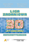 Liga Zadaniowa: XXX Lat Konkursu Matematycznego – Zadania z Rozwiązaniami