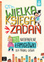 Łamigłówki Dla Mądrej Główki Wielka Księga Zadań 10+ Aksjomat 4054