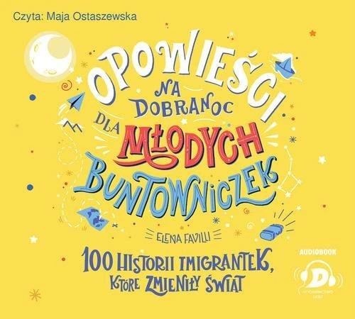 Opowieści na dobranoc dla młodych buntowniczek Elena Favilli