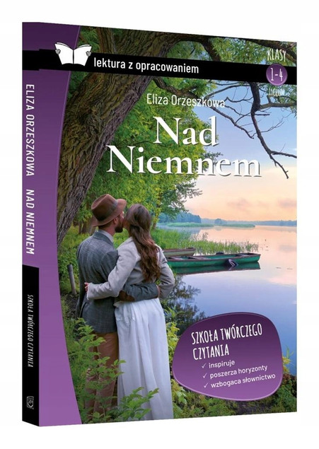 Nad Niemnem Eliza Orzeszkowa – Lektura z Pełnym Opracowaniem dla Liceum