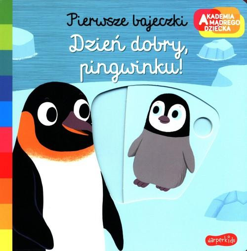 Pierwsze Bajeczki Dzień Dobry Pingwinku! Akademia... N. Choux 0+ HarperKids