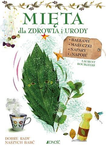 Mięta. Dla zdrowia i urody – Laurent Bourgeois