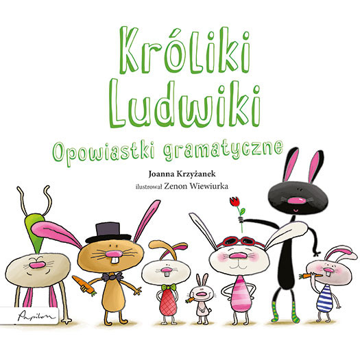 Króliki Ludwiki. Opowiastki gramatyczne Joanna Krzyżanek