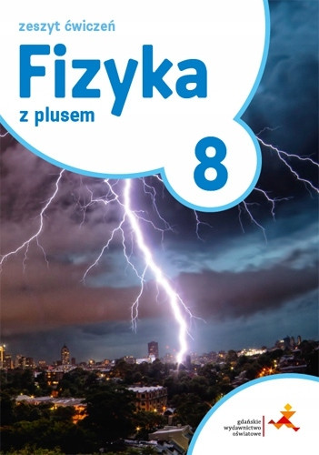 Fizyka 8 z plusem Zeszyt ćwiczeń SP Artur Ludwikowski, Krzysztof Horodecki GWO