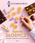 Szkoła słodyczy 90 przepisów z całego świata na trufle praliny nugaty... Praca zbiorowa