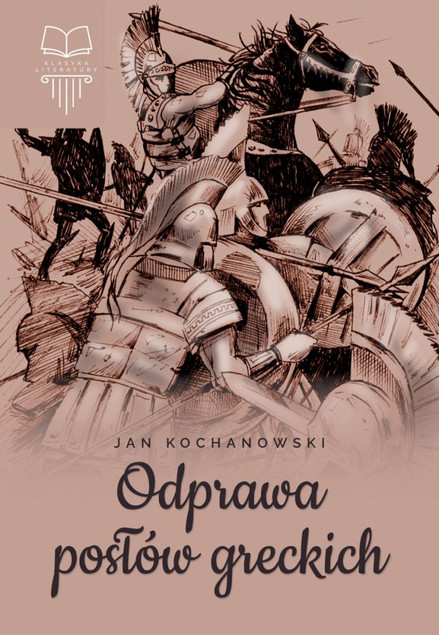 Odprawa Posłów Greckich - Jan Kochanowski | Klasyka Polskiego Renesansu