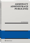 Aksjomaty Administracji Publicznej Jan Aleksander Zimmermann - Monografia Prawnicza