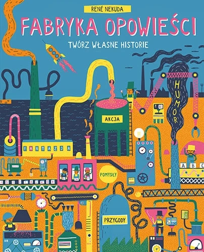 Fabryka Opowieści. Twórz własne historie Rene Nekuda