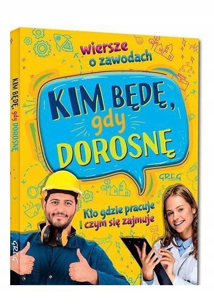 Kim będę, gdy dorosnę Weronika Dorożko – Książka Zawody dla Dzieci