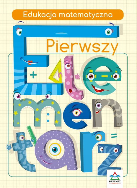 PIERWSZY ELEMENATRZ EDUKACJA MATEMATYCZNA WYD. PRYZMAT