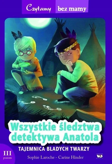 Wszystkie śledztwa detektywa Anatola Tajemnica bladych twarzy III etap czytania Sophie Laroche
