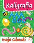 Kaligrafia. Moje szlaczki Elżbieta Korolkiewicz