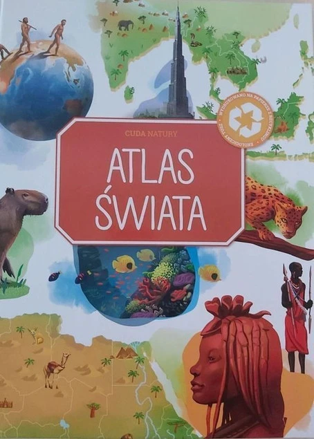 Cuda natury. Atlas świata Praca zbiorowa