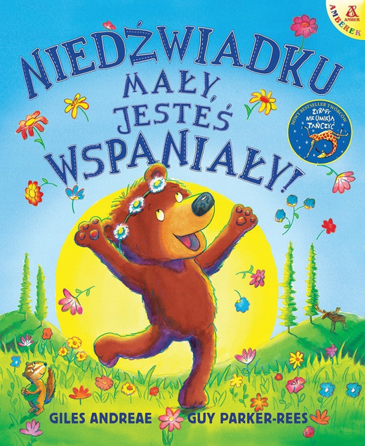 Niedźwiadku mały, jesteś wspaniały! Giles Andreae;Guy Parker-Rees