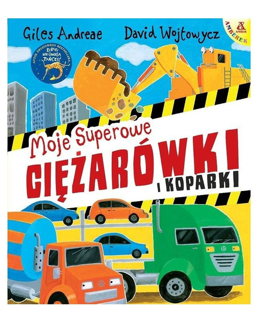 Moje superowe ciężarówki i koparki Giles Andreae