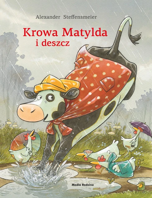 Krowa Matylda i deszcz Alexander Steffensmeier