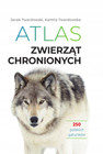 Atlas Zwierząt Chronionych: 250 Polskich Gatunków | Jacek Twardowski