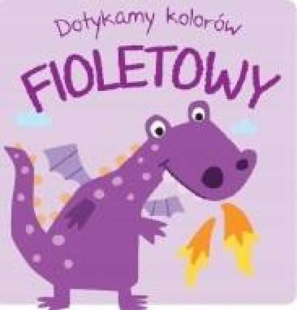 Dotykamy kolorów. Fioletowy Praca zbiorowa