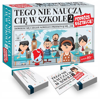 Tego Nie Nauczą Cię W Szkole 2 PODRÓŻE KSZTAŁCĄ Gra Rodzinna 10+ Kangur