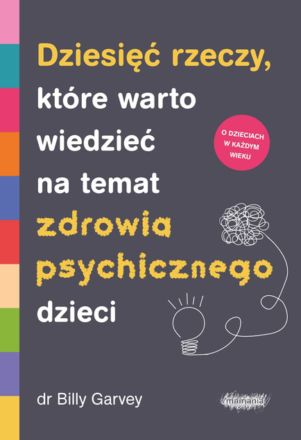 Dziesięć rzeczy, które warto wiedzieć na temat zdrowia psychicznego dzieci Billy Garvey