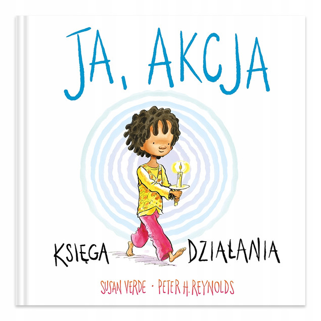 Ja, akcja. Księga działania Peter H. Reynolds, Susan Verde