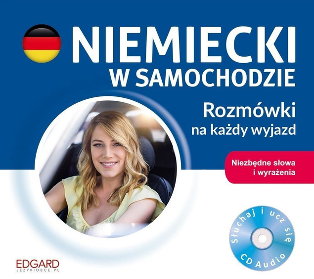 Niemiecki w samochodzie. Rozmówki na każdy wyjazd