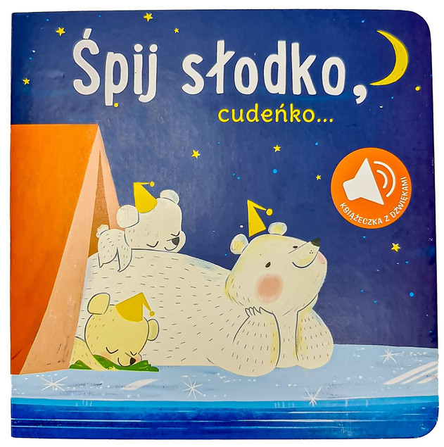 Śpij słodko. Książki z dźwiękiem Praca zbiorowa