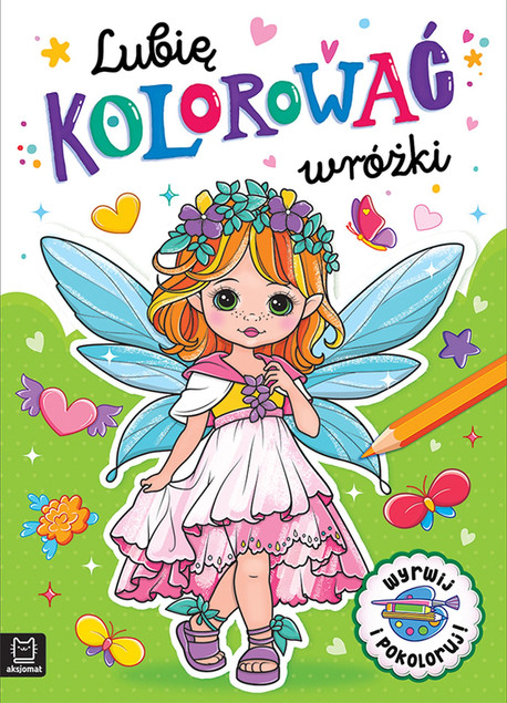 Wróżki. Lubię kolorować. Kolorowanka Anna Podgórska Aksjomat