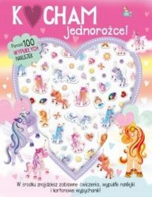 Kocham jednorożce - 100 wypukłych naklejek Praca zbiorowa