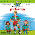 Mądra Mysz. Mam przyjaciela piłkarza Andreas Hoffman; Jan Birck