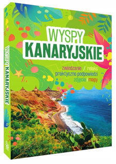 Wyspy Kanaryjskie PRZEWODNIK Zwiedzanie Zdjęcia Mapy Sławomir Adamczak