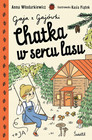 Chatka w sercu lasu. Gaja z Gajówki Anna Włodarkiewicz