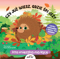 Czy już wiesz, gdzie śpi jeż? Kto mieszka na łące Fiona Huisman