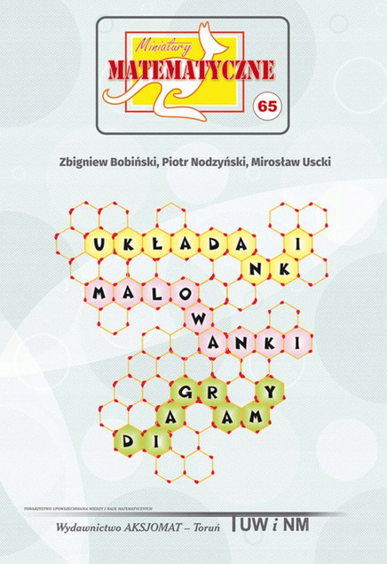Miniatury matematyczne 65 Mirosław Uscki, Piotr Nodzyński, Zbigniew Bobiński