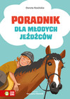 Poradnik dla Młodych Jeźdźców Dorota Kozińska - Nauka Jazdy Konnej (Przedsprzedaż)