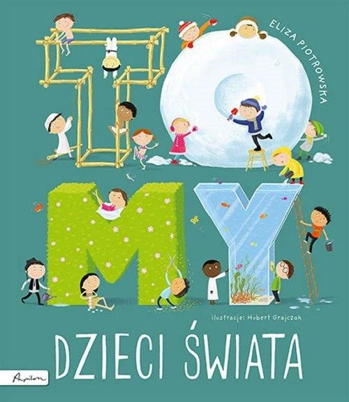 To MY dzieci świata Eliza Piotrowska