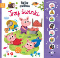 Naciśnij i posłuchaj Bajka dźwiękowa dla najmłodszych Trzy świnki Monika Basiejko