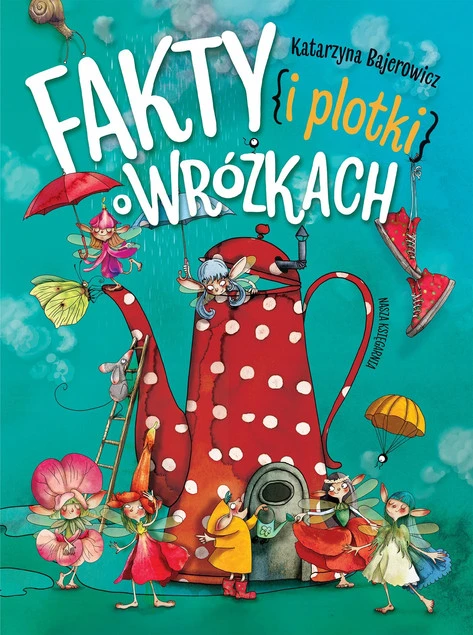 Fakty i plotki o wróżkach Katarzyna Bajerowicz okładka