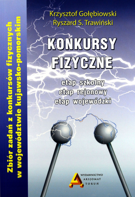 Konkursy Fizyczne Gimnazjum: Zadania Etap Szkolny, Rejonowy, Wojewódzki Gołębiowski, Trawiński