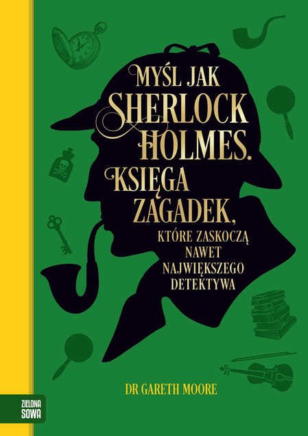 Myśl jak Sherlock Holmes. Księga Zagadek Gareth Moore - Trening Logiki i Dedukcji
