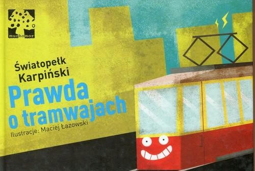 Prawda o tramwajach Światopełk Karpiński