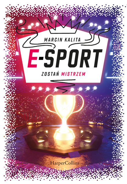E-sport. Zostań mistrzem Marcin Kalita